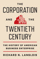 Book cover of: Corporation and the Twentieth Century. By: Richard N. Langlois