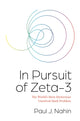 Book cover of: In Pursuit of Zeta-3. By: Paul J. Nahin