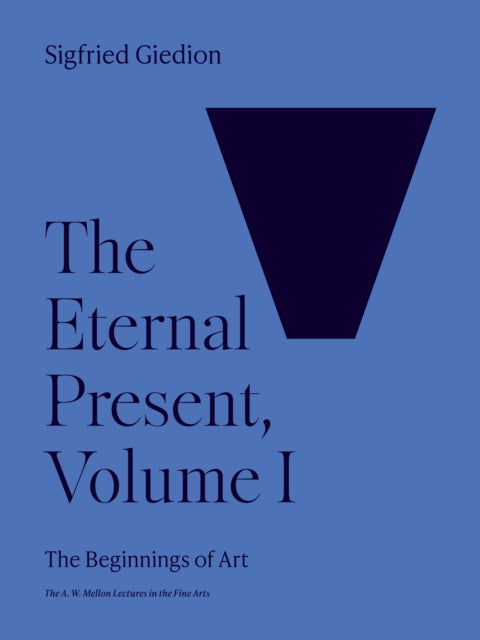 Book cover of: Eternal Present, Volume I. By: Sigfried Giedion