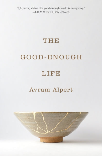Book cover of: Good-Enough Life. By: Avram Alpert