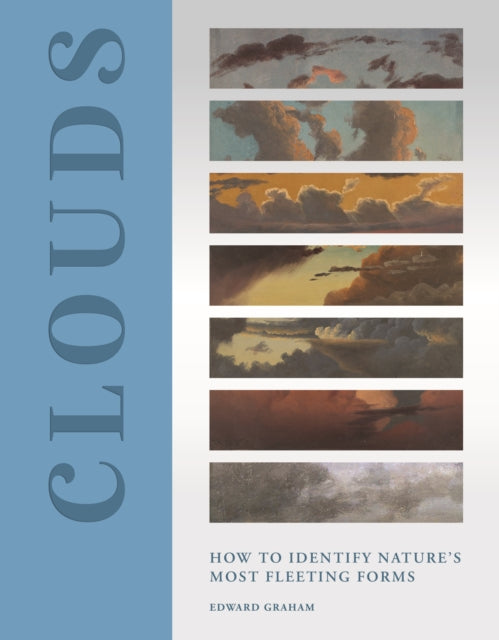 Clouds, How to Identify Nature’s Most Fleeting Forms 9780691262482 Edward Graham
