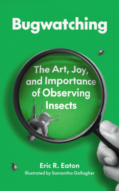 Book cover of: Bugwatching. By: Eric R. Eaton