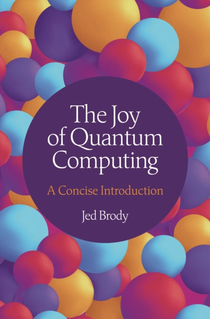Book cover of: Joy of Quantum Computing