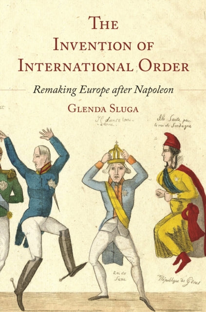 Book cover of: Invention of International Order. By: Glenda Sluga