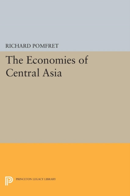 Book cover of: Economies of Central Asia. By: Richard Pomfret