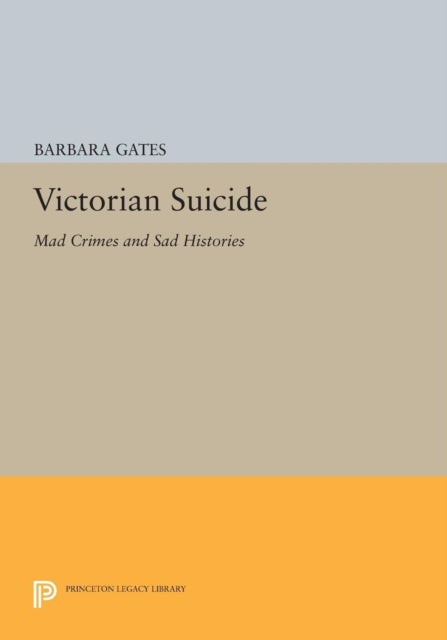 Book cover of: Victorian Suicide. By: Barbara Gates