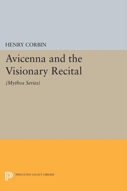 Book cover of: Avicenna and the Visionary Recital. By: Henry Corbin