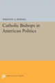 Book cover of: Catholic Bishops in American Politics. By: Timothy A. Byrnes