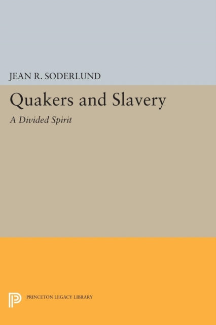 Book cover of: Quakers and Slavery. By: Jean R. Soderlund