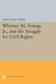 Book cover of: Whitney M. Young, Jr., and the Struggle for Civil Rights. By: Nancy Joan Weiss