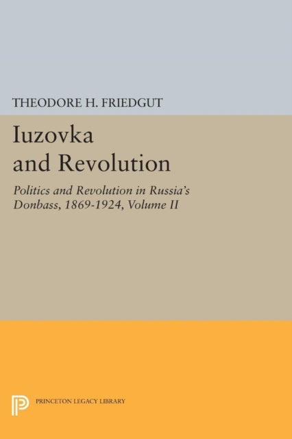 Book cover of: Iuzovka and Revolution, Volume II. By: Theodore H. Friedgut