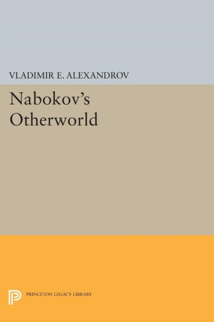 Book cover of: Nabokov's Otherworld. By: Vladimir E. Alexandrov