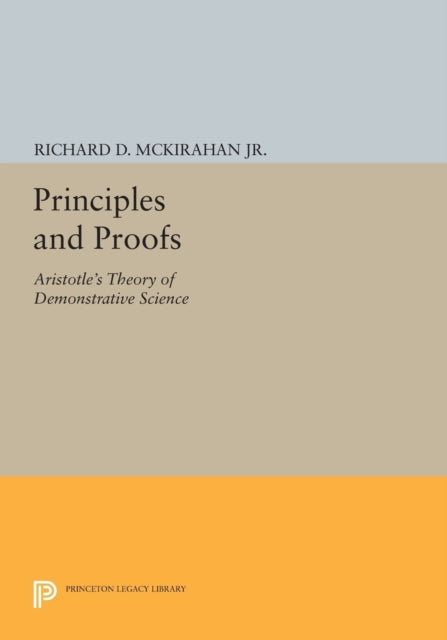 Book cover of: Principles and Proofs. By: McKirahan, Richard D., Jr.