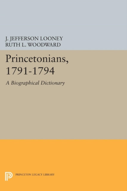Book cover of: Princetonians, 1791-1794. By: J. Jefferson Looney