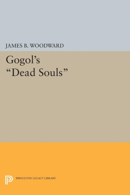 Book cover of: Gogol's Dead Souls. By: James B. Woodward