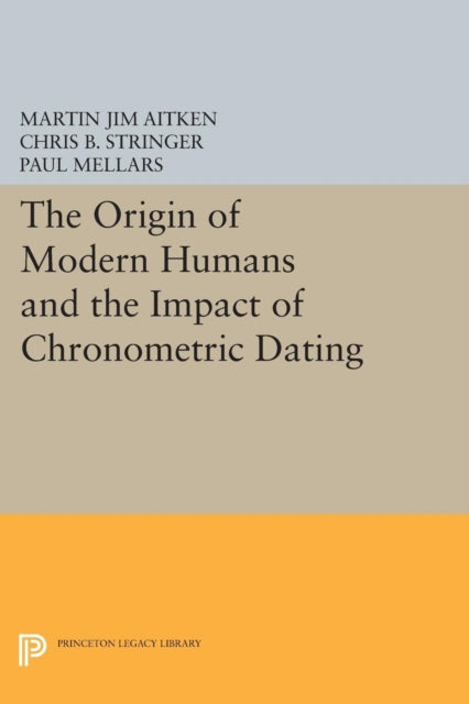 Book cover of: Origin of Modern Humans and the Impact of Chronometric Dating. By: Martin Jim Aitken