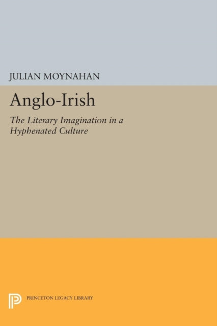 Book cover of: Anglo-Irish. By: Julian Moynahan