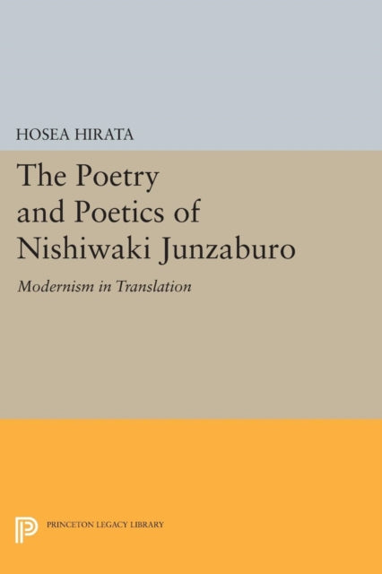 Book cover of: Poetry and Poetics of Nishiwaki Junzaburo. By: Hosea Hirata