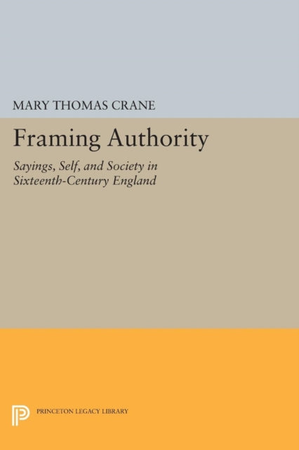 Book cover of: Framing Authority. By: Mary Thomas Crane