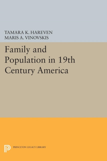 Book cover of: Family and Population in 19th Century America. By: Tamara K. Hareven