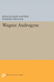 Book cover of: Wagner Androgyne. By: Jean-Jacques Nattiez