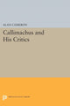 Book cover of: Callimachus and His Critics. By: Alan Cameron