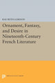 Book cover of: Ornament, Fantasy, and Desire in Nineteenth-Century French Literature. By: Rae Beth Gordon