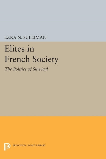 Book cover of: Elites in French Society. By: Ezra N. Suleiman