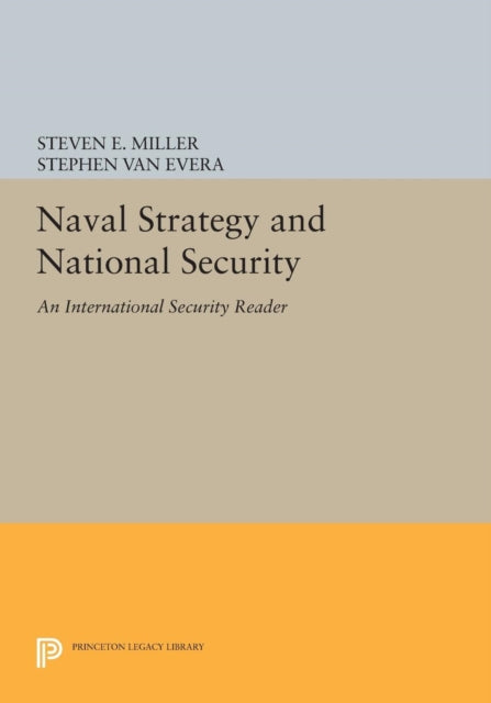 Book cover of: Naval Strategy and National Security. By: Steven E. Miller