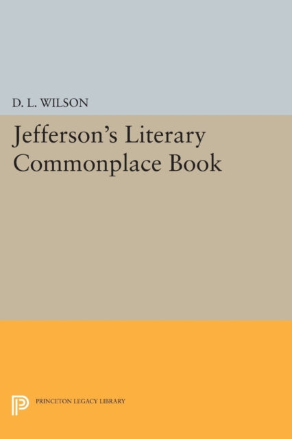 Book cover of: Jefferson's Literary Commonplace Book. By: D. L. Wilson