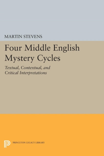 Book cover of: Four Middle English Mystery Cycles. By: Martin Stevens
