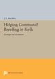 Book cover of: Helping Communal Breeding in Birds. By: J. L. Brown