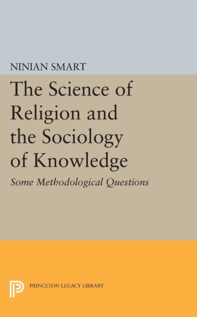 Book cover of: Science of Religion and the Sociology of Knowledge. By: Ninian Smart