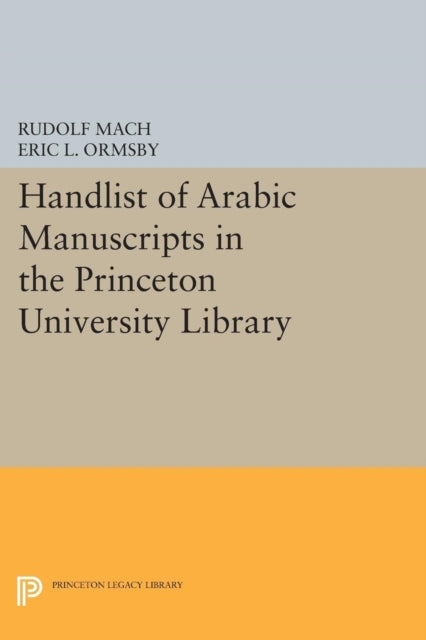 Book cover of: Handlist of Arabic Manuscripts (New Series) in the Princeton University Library. By: Rudolf Mach