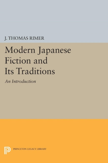 Book cover of: Modern Japanese Fiction and Its Traditions. By: J. Thomas Rimer