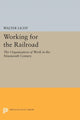Book cover of: Working for the Railroad. By: Walter Licht
