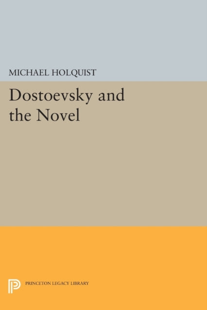 Book cover of: Dostoevsky and the Novel. By: Michael Holquist