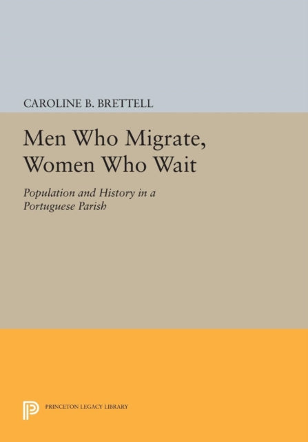 Book cover of: Men Who Migrate, Women Who Wait. By: Caroline B. Brettell
