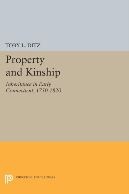 Book cover of: Property and Kinship. By: Toby L. Ditz