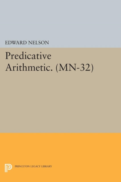 Book cover of: Predicative Arithmetic. By: Edward Nelson