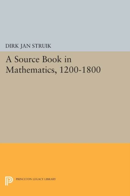 Book cover of: Source Book in Mathematics, 1200-1800. By: Dirk Jan Struik