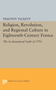 Book cover of: Religion, Revolution, and Regional Culture in Eighteenth-Century France. By: Timothy Tackett