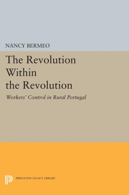 Book cover of: Revolution Within the Revolution. By: Nancy G. Bermeo