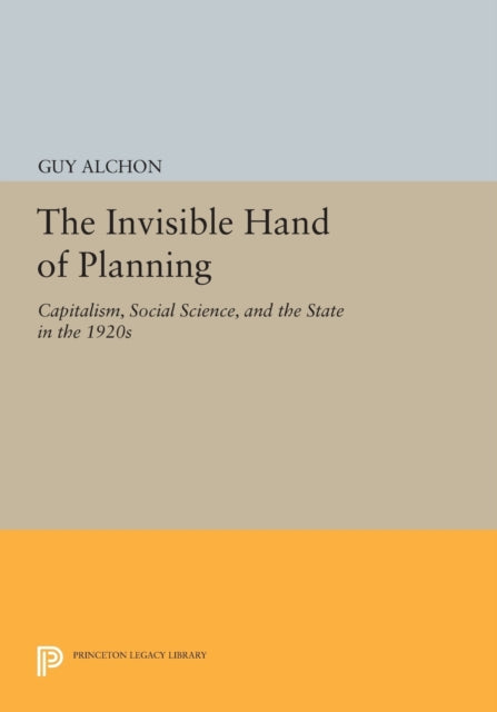 Book cover of: Invisible Hand of Planning. By: Guy Alchon