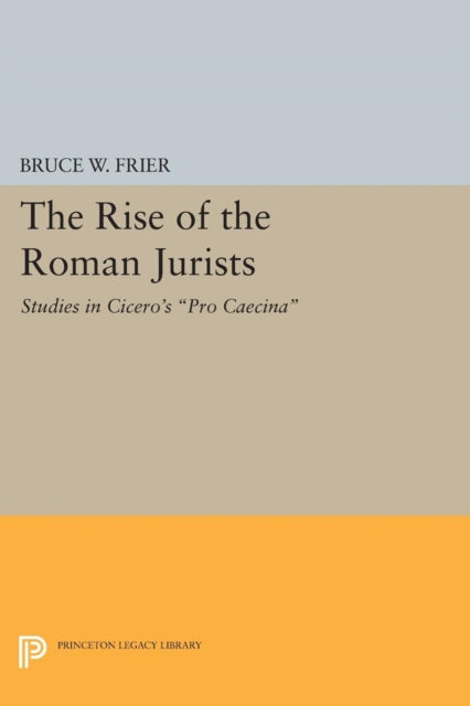 Book cover of: Rise of the Roman Jurists. By: Bruce W. Frier