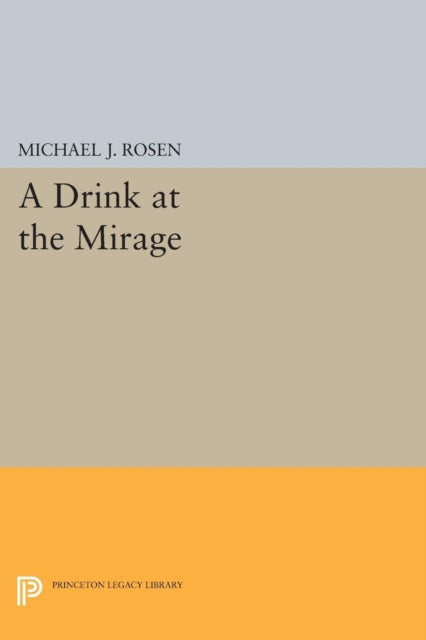 Book cover of: Drink at the Mirage. By: Michael J. Rosen