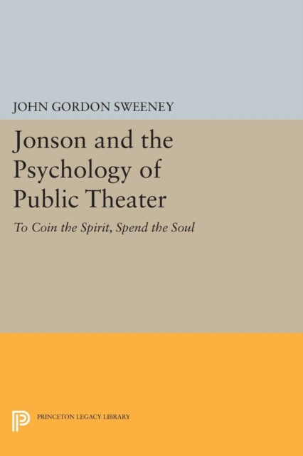 Book cover of: Jonson and the Psychology of Public Theater. By: John Gordon Sweeney