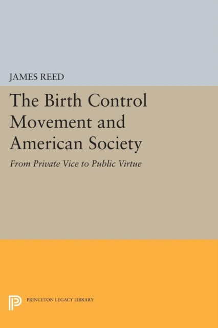 Book cover of: Birth Control Movement and American Society. By: James Reed