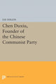 Book cover of: Chen Duxiu, Founder of the Chinese Communist Party. By: Lee Feigon
