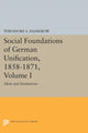 Book cover of: Social Foundations of German Unification, 1858-1871, Volume I. By: Theodore S. Hamerow